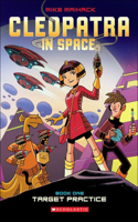 Target Practice: (01 Cleopatra in Space)