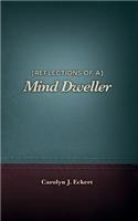 Reflections of a Mind Dweller