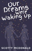 Our Dreams Were Waking Up