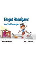 Fergus Flannigan's show'n'tell Shenanigans