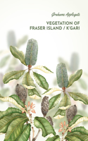 Vegetation of Fraser Island / K'Gari