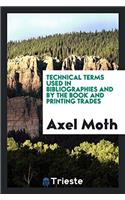 Technical terms used in bibliographies and by the book and printing trades