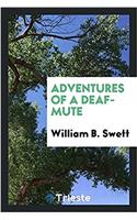 Adventures of a Deaf-Mute