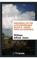 Memorial of the Late Honorable David S. Jones: With an Appendix