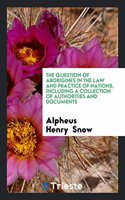 The Question of Aborigines in the Law and Practice of Nations, Including a Collection of Authorities and Documents