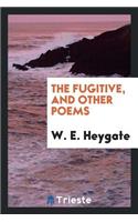 The Fugitive, and Other Poems
