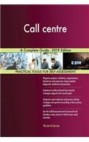 Call centre A Complete Guide - 2019 Edition