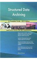 Structured Data Archiving A Complete Guide - 2019 Edition