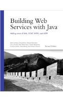 Building Web Services with Java: Making Sense of XML, SOAP, WSDL, and UDDI