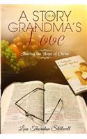 Story Of A Grandma's Love: Sharing the Hope of Christ