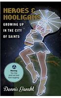 Heroes & Hooligans Growing Up in the City of Saints