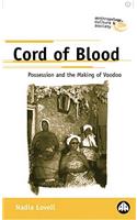 Cord of Blood: Possession and the Making of Voodoo