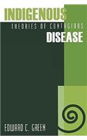 Indigenous Theories of Contagious Disease