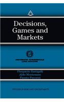 Decisions, Games and Markets