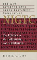 Epistles to the Colossians and to Philemon: A Commentary on the Greek Text(New International Greek Testament Commentary)