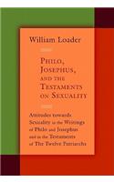 Philo, Josephus, and the Testaments on Sexuality