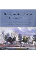 Marie Adrien Persac: Louisiana Artist
