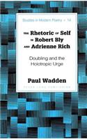 Rhetoric of Self in Robert Bly and Adrienne Rich