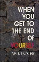 When You Get to the End of Yourself