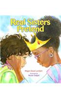 Real Sisters Pretend
