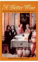 A Better Wine: Essays Celebrating Kieran Kavanaugh, Ocd(10 Carmelite Studies)