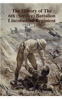 The History of The 6th (Service) Battalion Lincolnshire Regiment 1914 - 1919