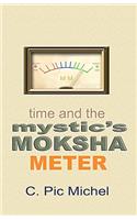 Time and the Mystic's Moksha Meter