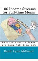 100 Income Streams for Full-Time Moms