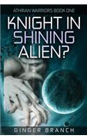 Knight In Shining Alien?