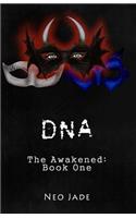 DNA: The Awakened: Book One