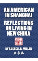 An American in Shanghai: Reflections on Living in New China