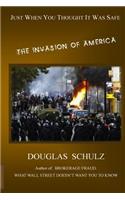 Just When You Thought It Was Safe: The Invasion of America