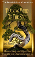 TRAINING WIRES OF THE SOUL The Dead Saints Chronicles