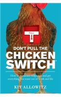 Don't Pull the Chicken Switch