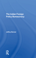 The Indian Foreign Policy Bureaucracy
