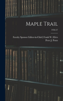 Maple Trail; 1956-57