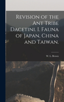 Revision of the Ant Tribe Dacetini. I. Fauna of Japan, China and Taiwan.