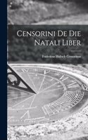 Censorini de die Natali Liber
