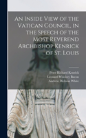 Inside View of the Vatican Council, in the Speech of the Most Reverend Archbishop Kenrick of St. Louis