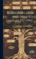 Blankenbeckler and Related Families 1717-1942.