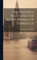 Hastings Road and the Happy Springs of Tunbridge