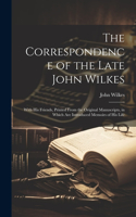 Correspondence of the Late John Wilkes