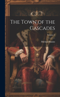 Town of the Cascades; Volume 2