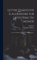 Lettre D'aristote À Alexandre Sur Le Système Du Monde