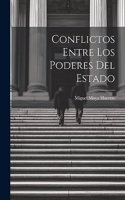 Conflictos Entre los Poderes del Estado