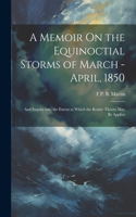 Memoir On the Equinoctial Storms of March - April, 1850