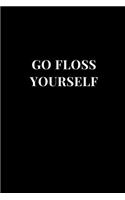 Go Floss Yourself