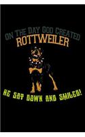 On the Day God Created Rottweiler He Sat Down and Smiled!: Notebook Journal Diary 110 Lined pages