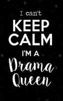I Can't Keep Calm I'm a Drama Queen