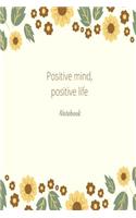 Positive mind, positive life notebook